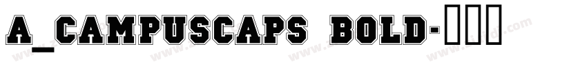 a_CampusCaps Bold字体转换